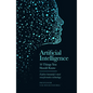 Artificial Intelligence: 10 Things You Should Know - Hardcover
