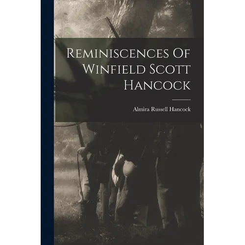 Reminiscences Of Winfield Scott Hancock - Paperback