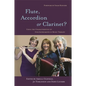 Flute, Accordion or Clarinet?: Using the Characteristics of Our Instruments in Music Therapy - Paperback