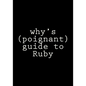 why's (poignant) guide to Ruby - Paperback
