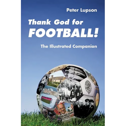 Thank God for Football!: The Illustrated Companion - Paperback