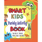 Smart Kids Variety Activity Book Fun Mazes, Sudokus, Word Games and More Ages 6-12: Collection of Game Puzzle for Young Boys and Girls to Learn While - Paperback