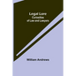 Legal Lore: Curiosities of Law and Lawyers - Paperback