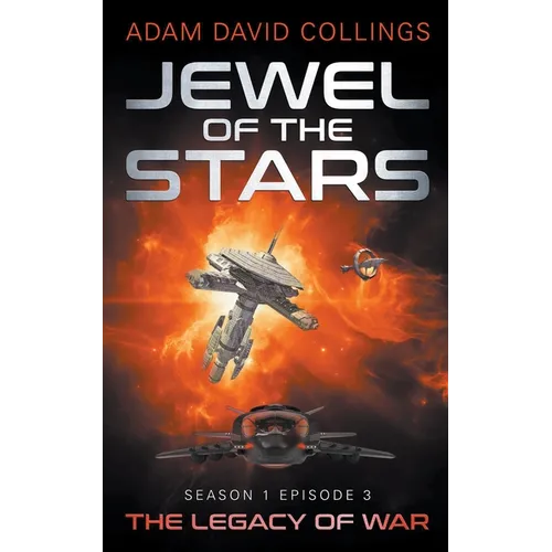 Jewel of The Stars. Season 1 Episode 3 The Legacy of War - Paperback