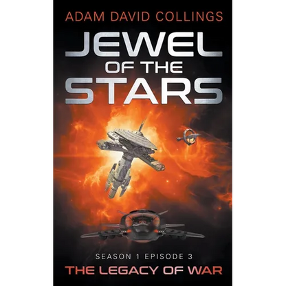 Jewel of The Stars. Season 1 Episode 3 The Legacy of War - Paperback