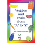 Veggies and Fruits from "A" to "Z" - Paperback