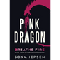 Pink Dragon: Breathe Fire Into Your Life and Leadership - Hardcover