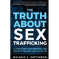 The Truth About Sex Trafficking: A Survivor's Experience and What It Means for All of Us - Paperback
