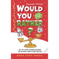 Stocking Stuffer Would You Rather? Christmas Edition: A Fun, Festive, Interactive Family-Friendly Activity for Girls, Boys, Teens, Tweens, and Adults - Hardcover