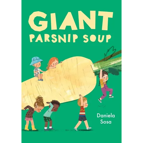 Giant Parsnip Soup - Hardcover