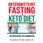 Intermittent Fasting & Keto Diet: The Rapid Weight Loss Combination - Paperback