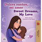 Sweet Dreams, My Love (Spanish English Bilingual Book for Kids) - Hardcover