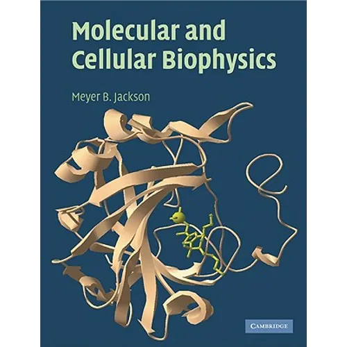 Molecular and Cellular Biophysics - Paperback