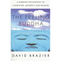 The Feeling Buddha: A Buddhist Psychology of Character, Adversity and Passion - Paperback
