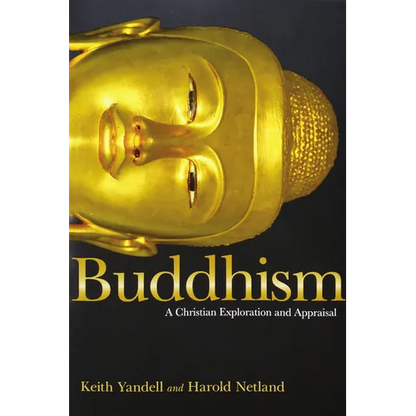 Buddhism: A Christian Exploration and Appraisal - Paperback