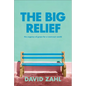 The Big Relief: The Urgency of Grace for a Worn-Out World - Hardcover
