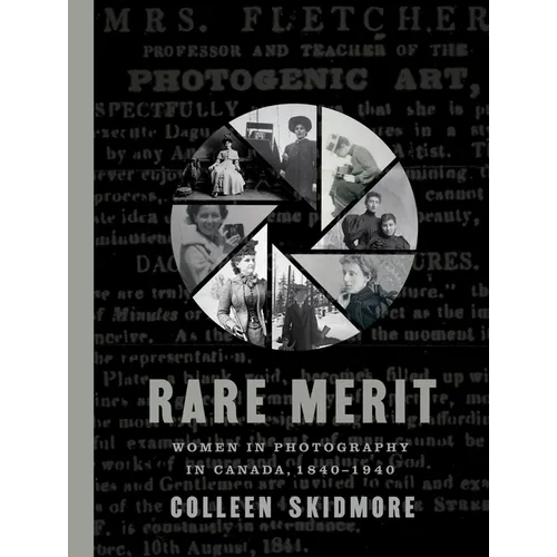 Rare Merit: Women in Photography in Canada, 1840-1940 - Paperback