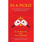 In A Pickle: How to Master Love and Pickleball and Not Kill Each Other - Hardcover