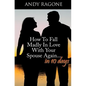 How To Fall Madly In Love With Your Spouse Again... In Ten Days - Paperback
