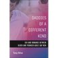 Daddies of a Different Kind: Sex and Romance Between Older and Younger Adult Gay Men - Hardcover
