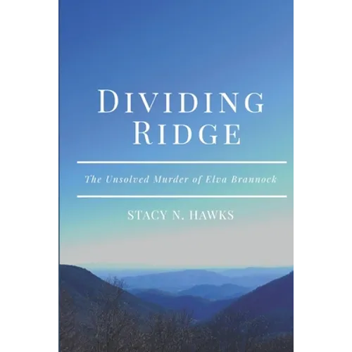 Dividing Ridge: the Unsolved Murder of Elva Brannock - Paperback