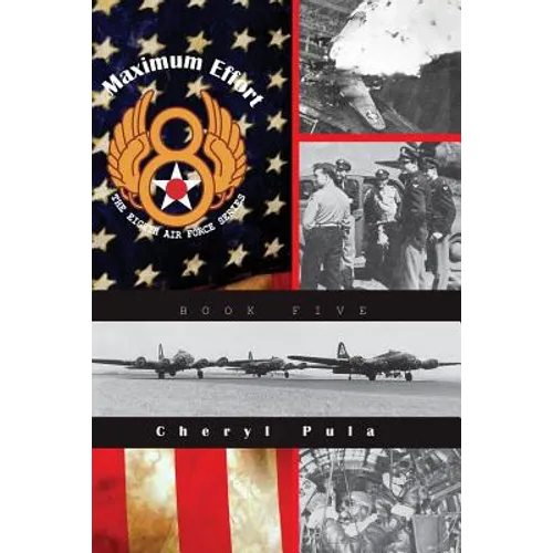 Maximum Effort: : The Eighth Air Force Series, Volume Five - Paperback