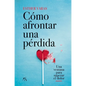Cómo Afrontar Una Pérdida - Paperback