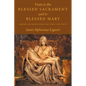 Visits to the Blessed Sacrament and to Blessed Mary: Prayers and Meditations for Thirty-One Visits - Paperback
