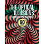 The Optical Illusions Coloring Book: 60 Different Visual Illusions Challenges To Color - Paperback