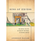 Sins of Excess: The Spatial Politics of Idolatry and Magic in Colonial Mexico - Hardcover