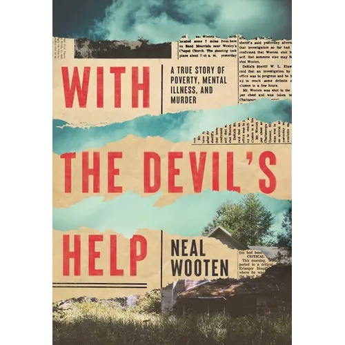 With the Devil's Help: A True Story of Poverty, Mental Illness, and Murder - Hardcover