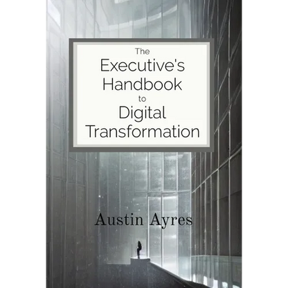 The Executive's Handbook to Digital Transformation - Hardcover