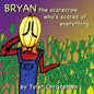 Bryan The Scarecrow Who's Scared Of Everything - Paperback