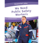 We Need Public Safety Workers - Library Binding
