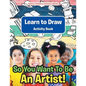 So You Want To Be An Artist! Learn to Draw Activity Book - Paperback
