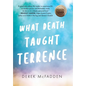 What Death Taught Terrence - Hardcover