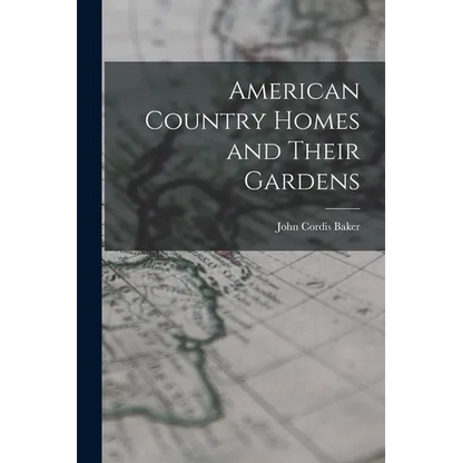American Country Homes and Their Gardens - Paperback