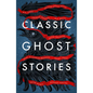 Classic Ghost Stories: Spooky Tales from Charles Dickens, H.G. Wells, M.R. James and Many More - Paperback