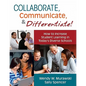 Collaborate, Communicate, & Differentiate!: How to Increase Student Learning in Today's Diverse Schools - Paperback
