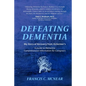 Defeating Dementia: My Recovery from Alzheimer's - Paperback