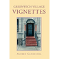 Greenwich Village Vignettes - Hardcover