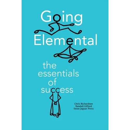 Going Elemental: The Essentials of Success - Paperback