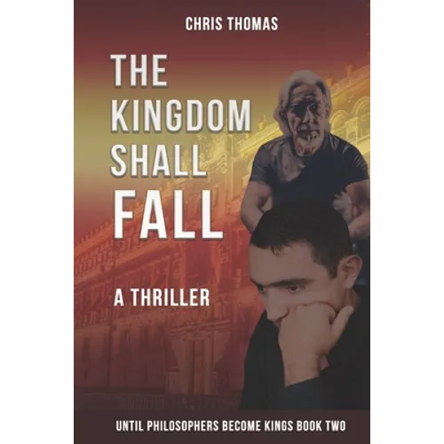 The Kingdom Shall Fall: Until Philosophers Become Kings Book Two - Paperback