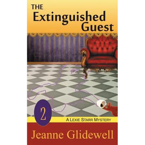 The Extinguished Guest (A Lexie Starr Mystery, Book 2) - Paperback
