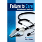 Failure to Care: Whistleblowing in Healthcare - Paperback