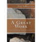 A Great Work: A conversation with Nehemiah for people (who want to be) doing great works. - Paperback