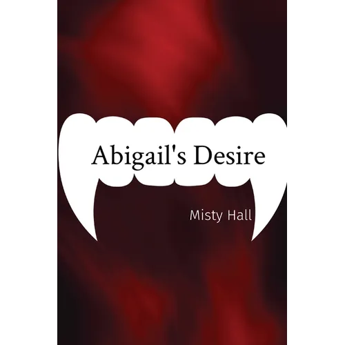 Abigail's Desire - Paperback