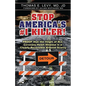 Stop America's #1 Killer!: Proof that the origin of all coronary heart disease is a clearly reversible arterial scurvy. - Paperback