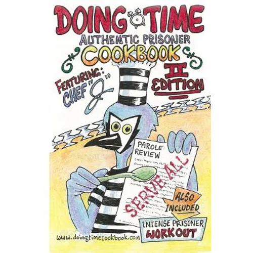 Cookbook: Doing Time Authentic Prisoner Second Edition - Paperback