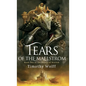 Tears of the Maelstrom - Hardcover